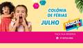 Inscrições Abertas de Colônia de Férias JULHO 2025