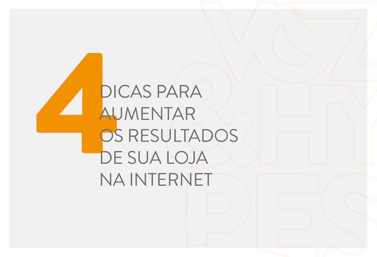 Imagem capa - 4 DICAS PARA AUMENTAR OS RESULTADOS DE SUA LOJA NA INTERNET por Voz & Hypes