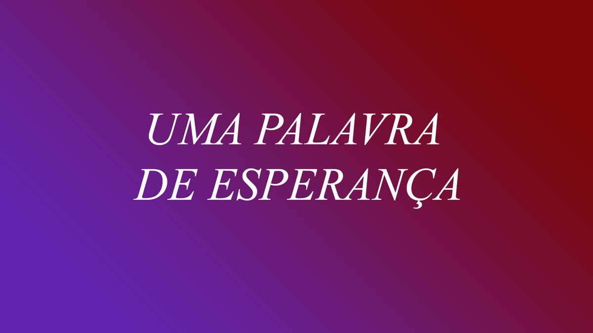 Imagem capa - Uma palavra de esperança para o seu coração' por Igreja Cristã Maranata