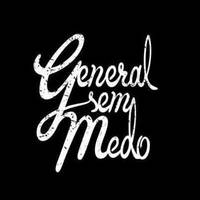General Sem Medo