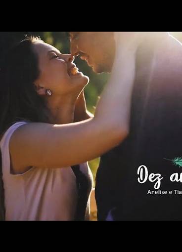 Casamentos de DEZ ANOS - Anelise e Thiago