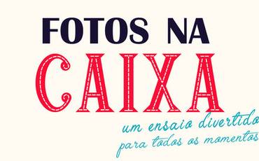 Fotos na Caixa 