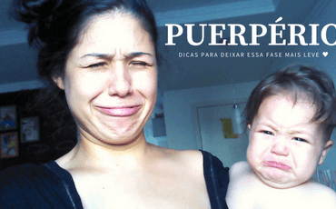Puerpério - Dicas para deixar essa fase mais leve