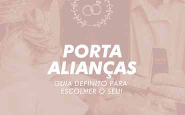 Guia Definitivo para escolher o PORTA ALIANÇAS!