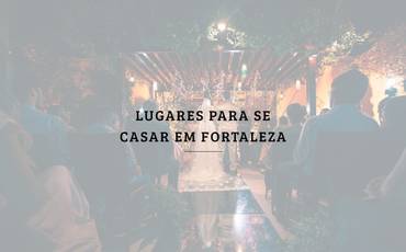 Lugares para se casar em Fortaleza