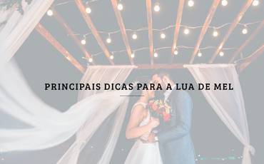 Principais dicas para a lua de mel