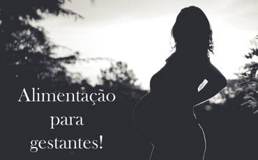 Alimentação na gravidez - Você precisa saber!