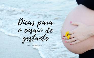 Dicas para o ensaio de gestante