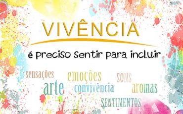 Vivência - é preciso SENTIR para incluir