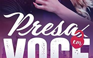 Presa em você