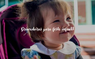 4 Brincadeiras para festa infantil