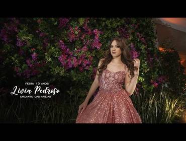 15 Anos de UMA NOITE ENCANTADORA | FESTA 15 ANOS | LIVIA PEDROSO