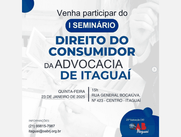 EVENTO GRATUITO de 1° Seminário de Direito do Consumidor da Advocacia de Itaguaí.