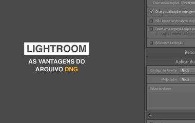 As Vantagens do Arquivo DNG
