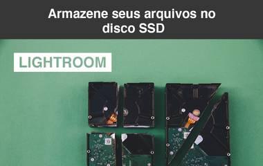 Armazene seus Catálogos do Lightroom no disco SSD!