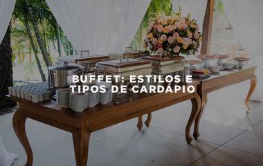 Buffet: estilos e tipos de card&aacute;pio