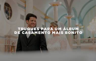 Truques para um &aacute;lbum de casamento mais bonito