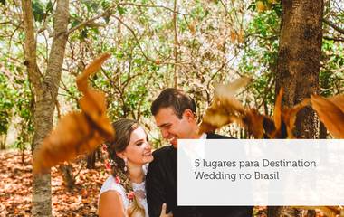 5 lugares para Destination Wedding no Brasil