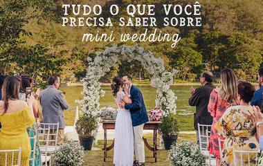 Mini Wedding - Tudo o que você precisa saber para um casamento intimista.