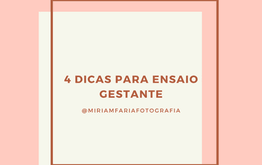 4 DICAS PARA ENSAIO GESTANTE