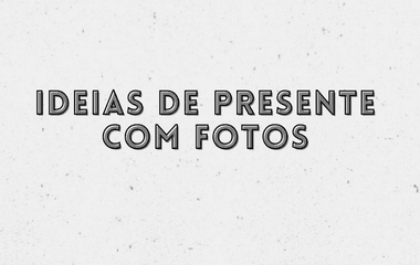 Ideias de presente com fotos