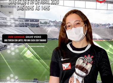 NEO QUÍMICA ARENA de 30º Edição - Campanha Sangue Corinthiano – 07, 08 e 09 de Abril 2020
