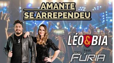 Bandas de LÉO E BIA feat.GRUPO FÚRIA- AMANTE SE ARREPENDEU