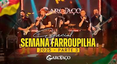Bandas de ESPECIAL SEMANA FARROUPILHA PARTE 3 - GRUPO GAROTAÇO
