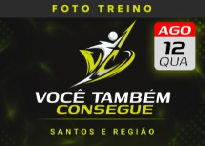 VOCÊ TAMBÉM CONSEGUE - 12/08- QUARTA - SANTOS