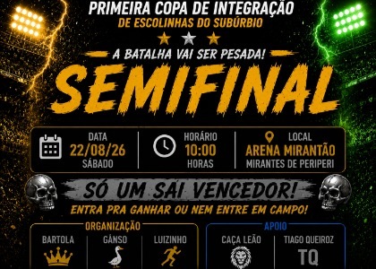 PRIMEIRA COPA DE INTEGRAÇÃO DE ESCOLINHAS DO SUBÚRBIO - SEMIFINAIS