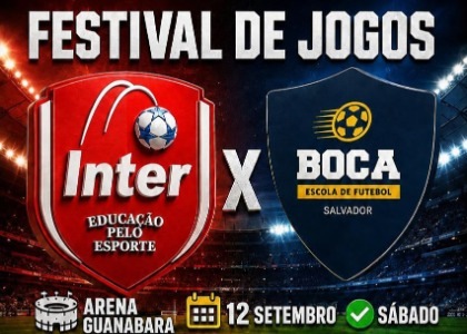 FESTIVAL DE JOGOS - BOCA JUNIORS X INTER CAJAZEIRSAS