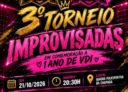 3º TORNEIO IMPROVISADAS - 1 ANO DE VDI