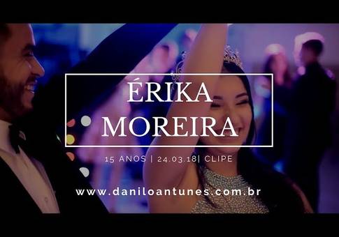 15 ANOS de Aniversário 15 Anos | Érika  Moreira | Villa Bella - Rafard - SP | CLIPE 