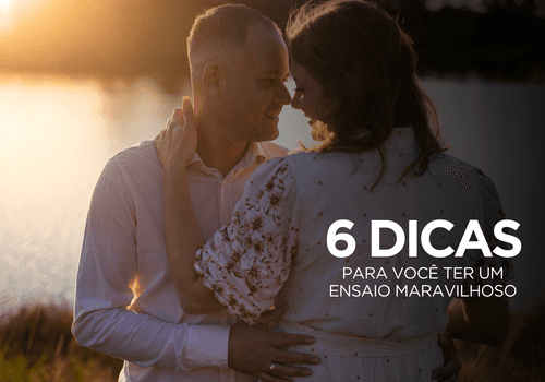 6 coisas que você precisa saber para ter um ensaio maravilhoso