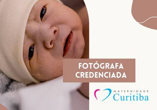 Agora sou fotógrafa credenciada na Maternidade Curitiba