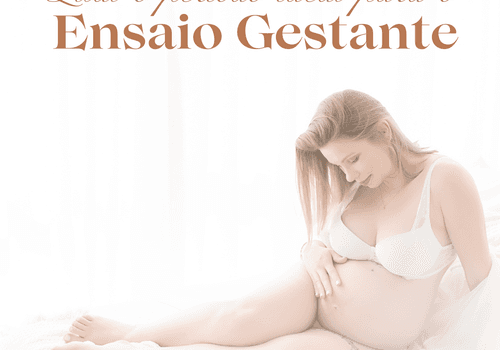 Qual o período ideal para realizar o ensaio gestante?