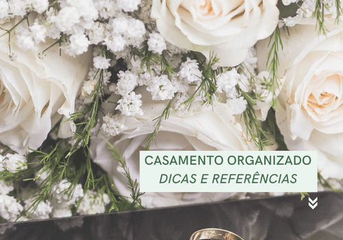 O segredo do casamento organizado: dicas e referências para manter tudo no lugar