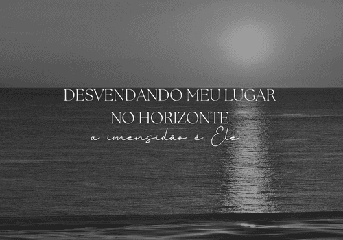 DESVENDANDO MEU LUGAR NO HORIZONTE