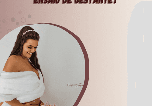 VOCÊ SABE QUANDO REALIZAR SEU ENSAIO GESTANTE?