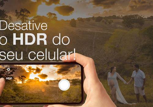 Desative o HDR do seu celular!
