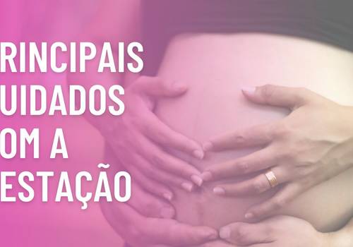 Principais Cuidados com a Gestação
