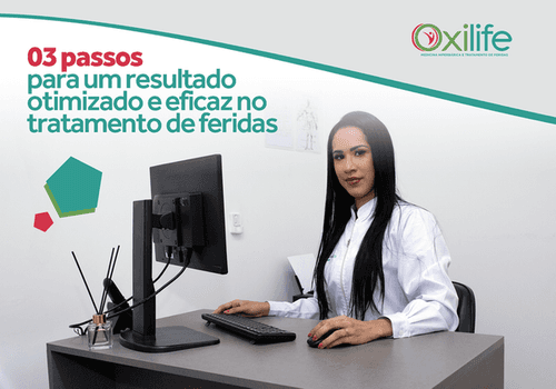 03 passos para um resultado otimizado e eficaz no tratamento de feridas