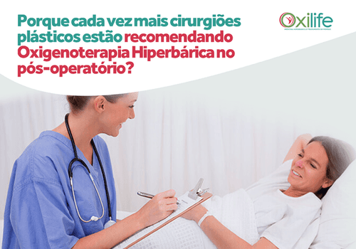 Por que cada vez mais cirurgiões plásticos estão recomendando Oxigenoterapia Hiperbárica no pós-operatório?