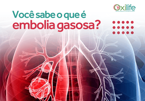 Você sabe o que é embolia gasosa?