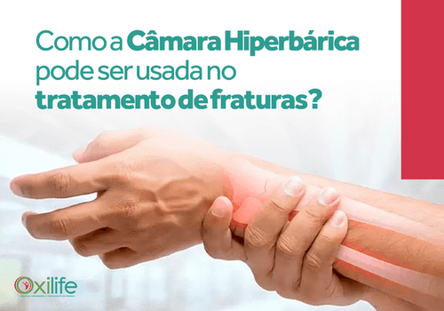 Como a Câmara Hiperbárica pode ser usada no tratamento de fraturas