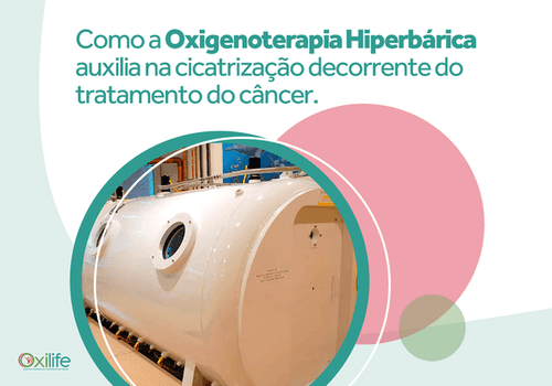 Como a Oxigenoterapia Hiperbárica auxilia na cicatrização decorrente do tratamento do câncer