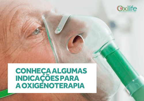 Conheça algumas indicações para a Oxigenoterapia