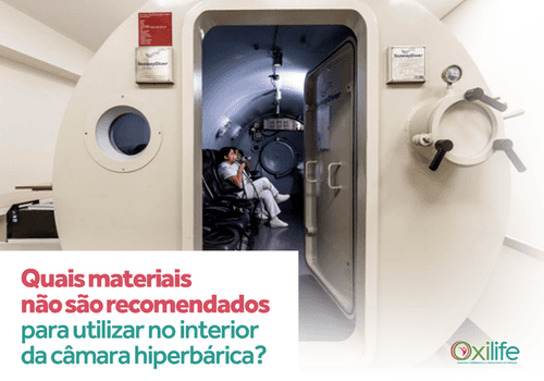 Quais materiais não são recomendados para utilizar no interior da câmara hiperbárica?
