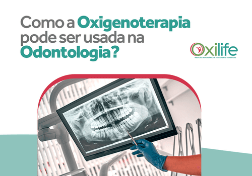 Como a Oxigenoterapia pode ser usada na Odontologia?