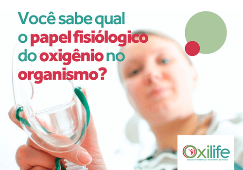 Você sabe qual é papel fisiológico do oxigênio no organismo?